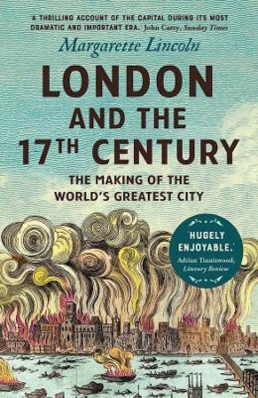 London and the Seventeenth Century  (English, Paperback, Lincoln Margarette)