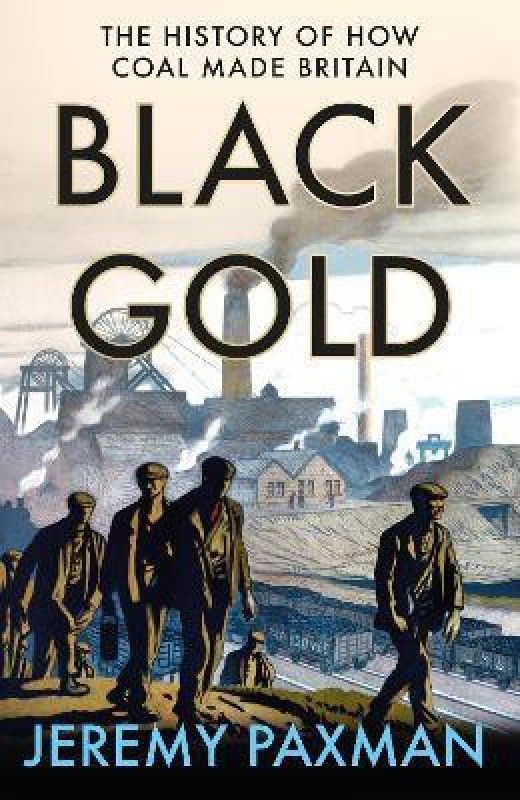 Black Gold  (English, Paperback, Paxman Jeremy)