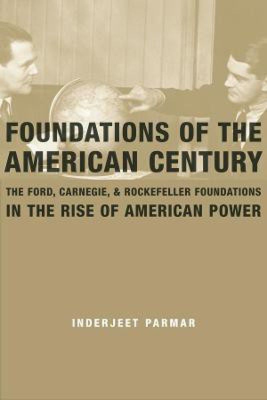 Foundations of the American Century  (English, Paperback, Parmar Inderjeet)