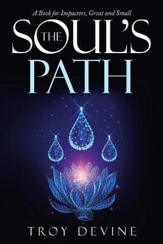 The Soul's Path  (English, Paperback, Devine Troy)