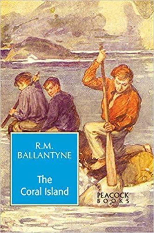 The Coral Island A Tale of the Pacific Ocean  (English, Paperback, R.M. Ballantyne)