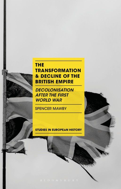 The Transformation and Decline of the British Empire  (English, Paperback, Mawby Spencer)