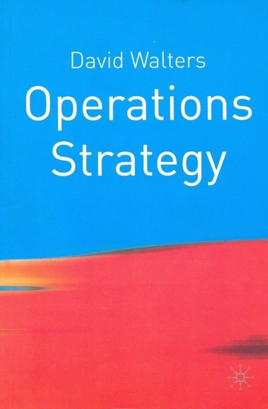 Operations Strategy 1st Edition  (English, Paperback, David Walters)
