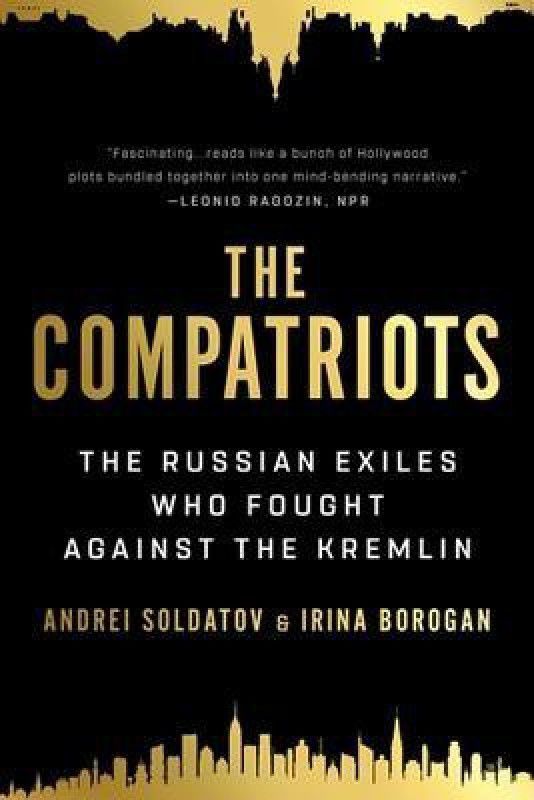 The Compatriots  (English, Paperback, Soldatov Andrei)