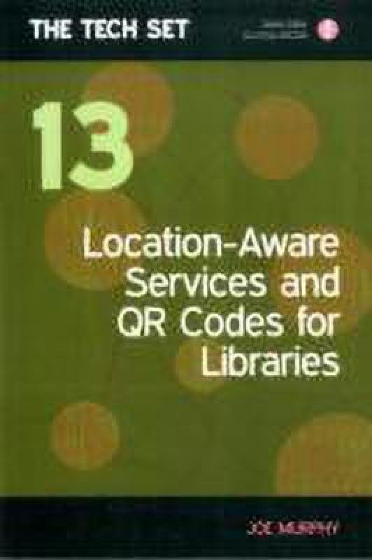 Location-aware Services and QR Codes for Libraries  (English, Paperback, Murphy Joe)