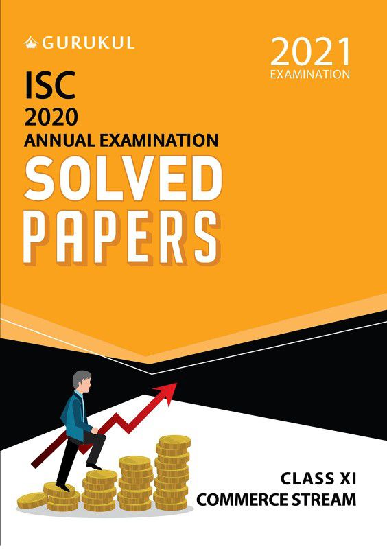 Solved Papers - Annual Examination (Commerce Stream) - ISC Class 11 for 2021 Examination  (English, Paperback, Gurukul Books)