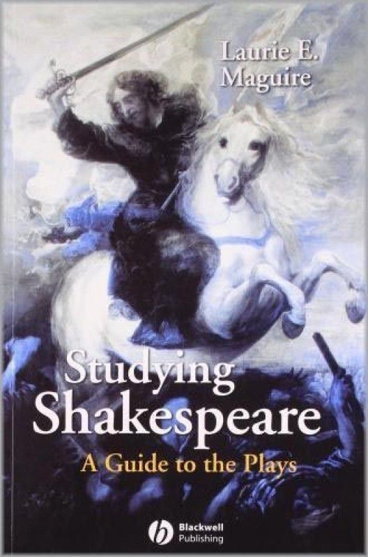 Studying Shakespeare A Guide tothePlays 01 Edition  (English, Paperback, Laurie E. Maguire)