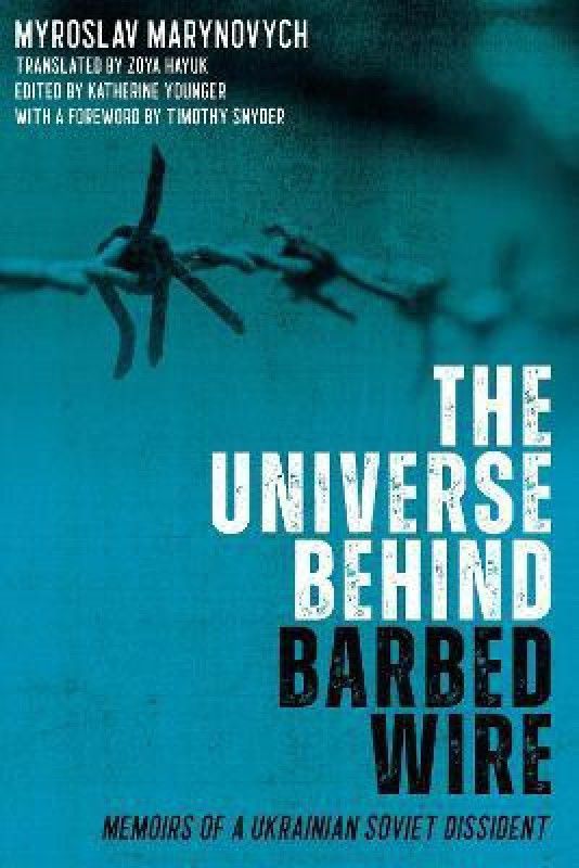 The Universe behind Barbed Wire  (English, Hardcover, Marynovych Myroslav)