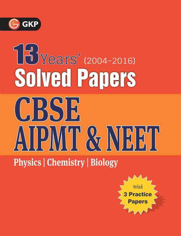 CBSE AIPMT & NEET - Physics / Chemistry / Biology - 13 Years' (2004 - 2016) Solved Papers with 3 Practice Papers  (English, Paperback, GKP)