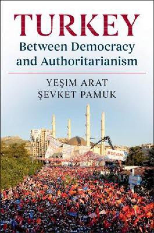 Turkey between Democracy and Authoritarianism  (English, Paperback, Arat Yesim)