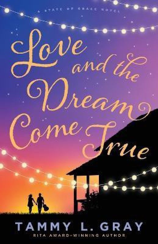 Love and the Dream Come True  (English, Paperback, Gray Tammy L.)