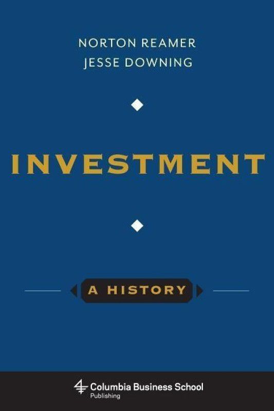 Investment: A History  (English, Paperback, Reamer Norton)