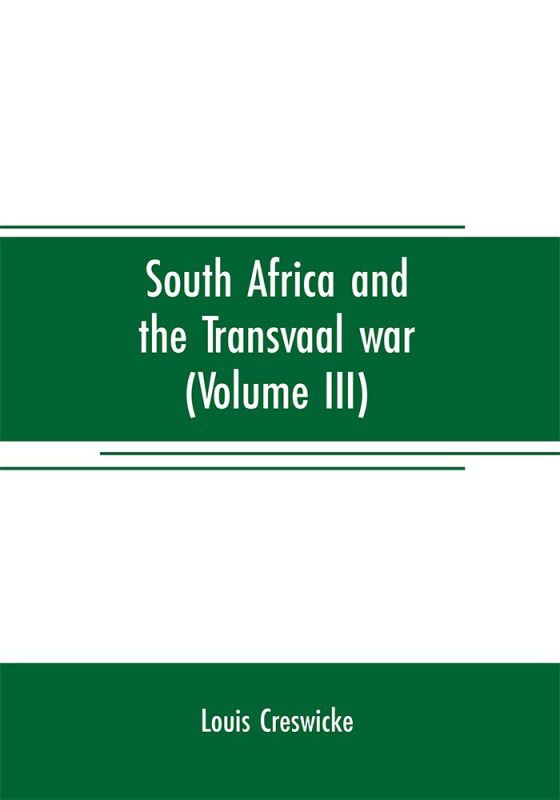 South Africa and the Transvaal war (Volume III)  (English, Paperback, Creswicke Louis)
