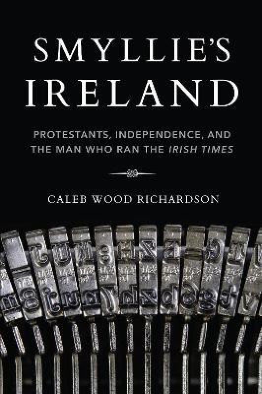 Smyllie's Ireland  (English, Paperback, Richardson Caleb)