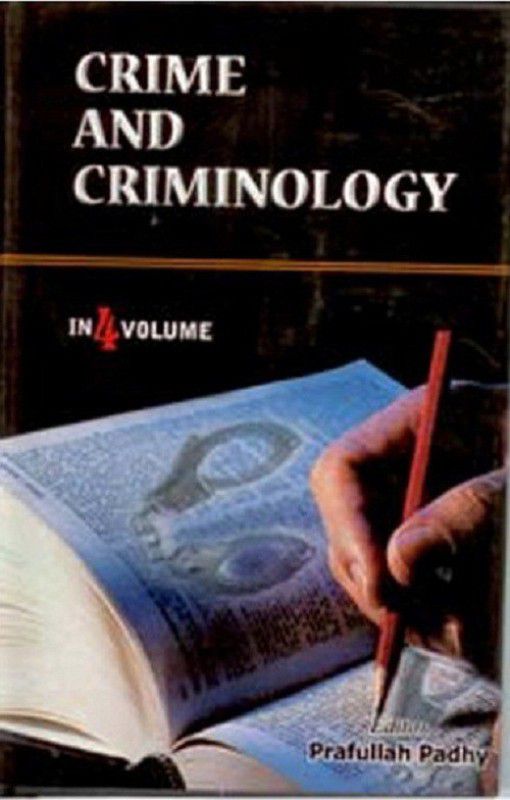 Crime And Criminology (Criminological Theories),Vol. 3  (English, Hardcover, Prafullah Padhy)