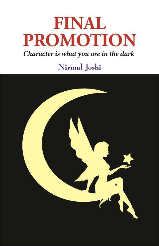 Final Promotion: Character is what are in the dark  (English, Paperback, Nirmal Joshi)