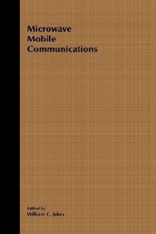 Microwave Mobile Communications (An IEEE Press Classic Reissue)  (English, Hardcover, unknown)