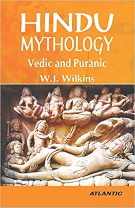 Hindu Mythology Vedic And Puranic  (English, Paperback, W.J. Wilkins)