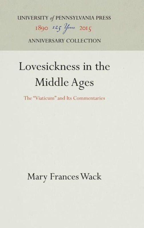 Lovesickness in the Middle Ages  (English, Hardcover, Wack Mary Frances)