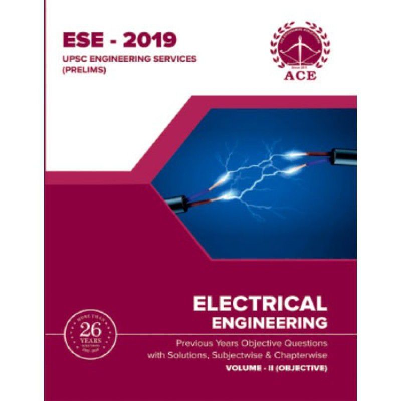 ESE - 2019 Prelims Electrical Engineering Objective Volume 2 : Previous Years Objective Questions With Solutions & Chapter wise  (English, Paperback, By Subject Experts of the ACE Engineering Academy)