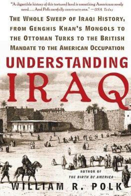 Understanding Iraq  (English, Paperback, Polk William R)