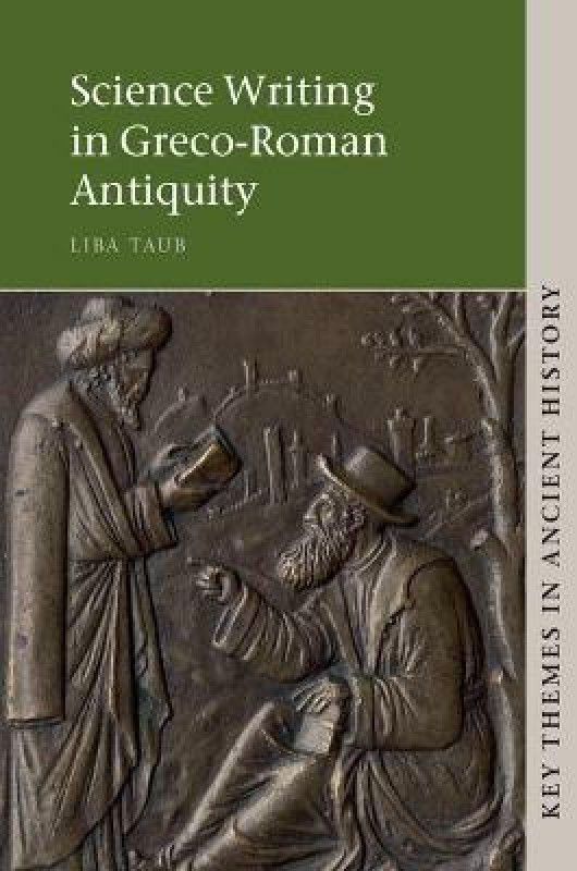 Science Writing in Greco-Roman Antiquity  (English, Paperback, Taub Liba)