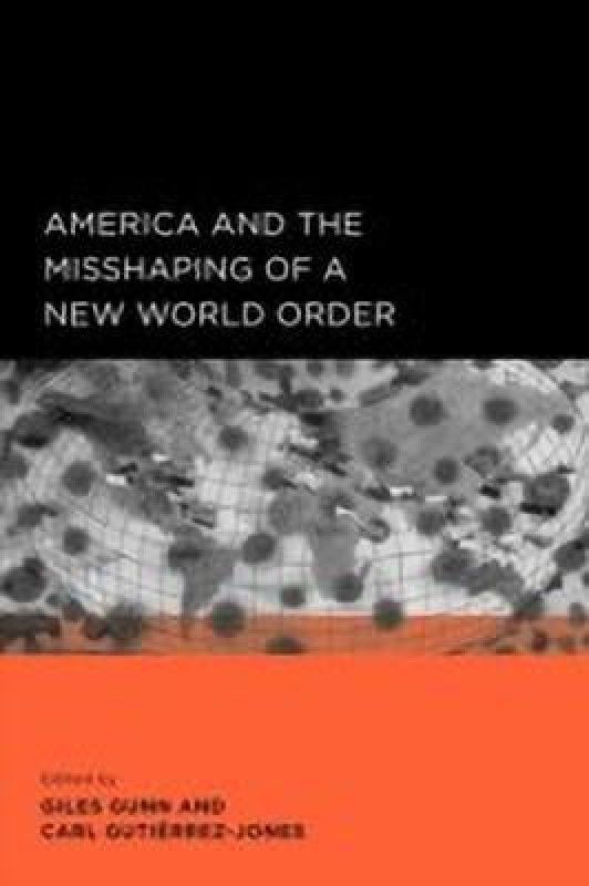 America and the Misshaping of a New World Order  (English, Paperback, unknown)