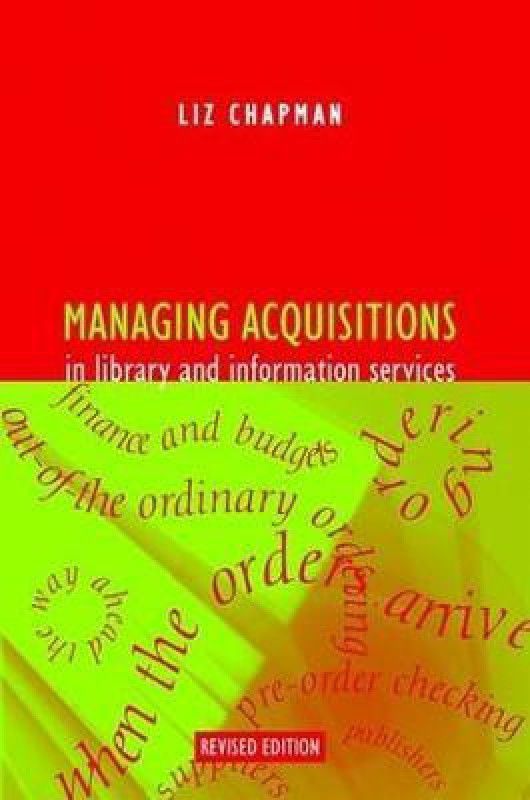 Managing Acquisitions in Library and Information Services  (English, Paperback, Chapman Liz)