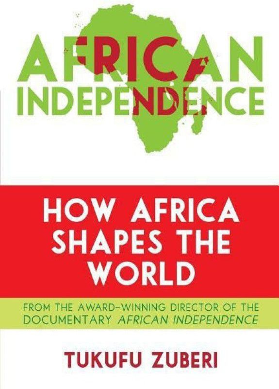 African Independence  (English, Paperback, Zuberi Tukufu)