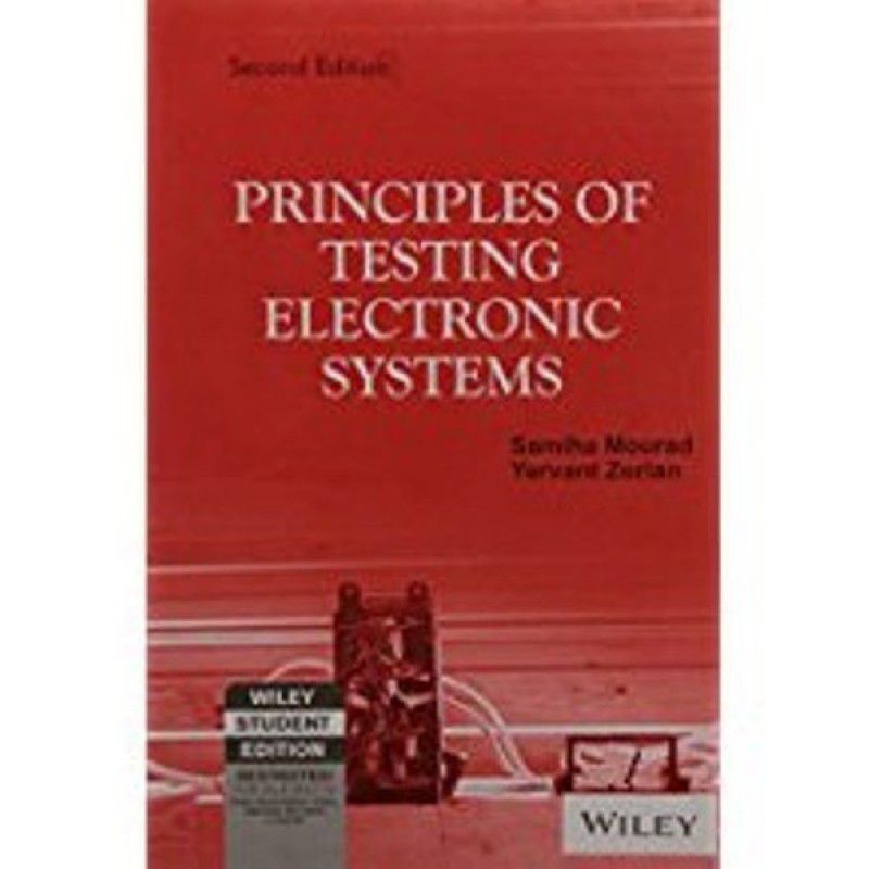 Principles of Testing Electronic Systems  (English, Paperback, Yervant Zorian Samiha Mourad)