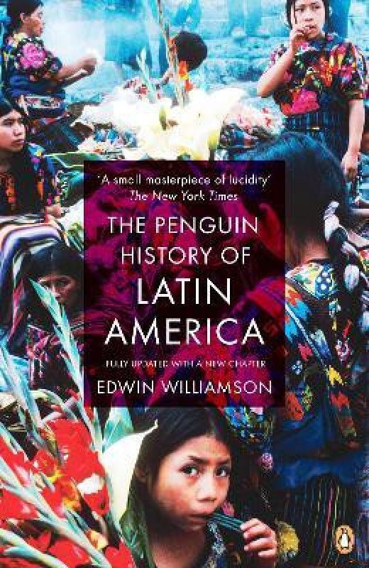 The Penguin History Of Latin America  (English, Paperback, Williamson Edwin)