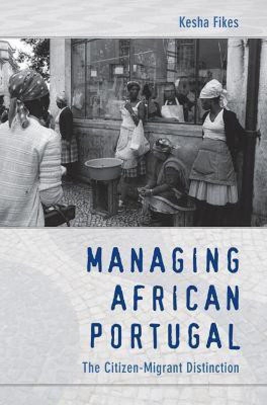 Managing African Portugal  (English, Paperback, Fikes Kesha)