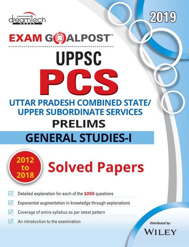 UPPSC PCS Exam Goalpost, Prelims, General Studies - I, 2012 to 2018 Solved Papers  (English, Paperback, DT Editorial Services)