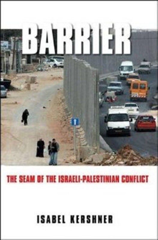 Barrier - The Seam of the Israeli-Palestinian Conflict  (English, Hardcover, Kershner Isabel)