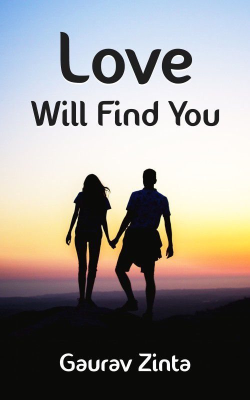 Love Will Find You  (English, Paperback, Gaurav Zinta)