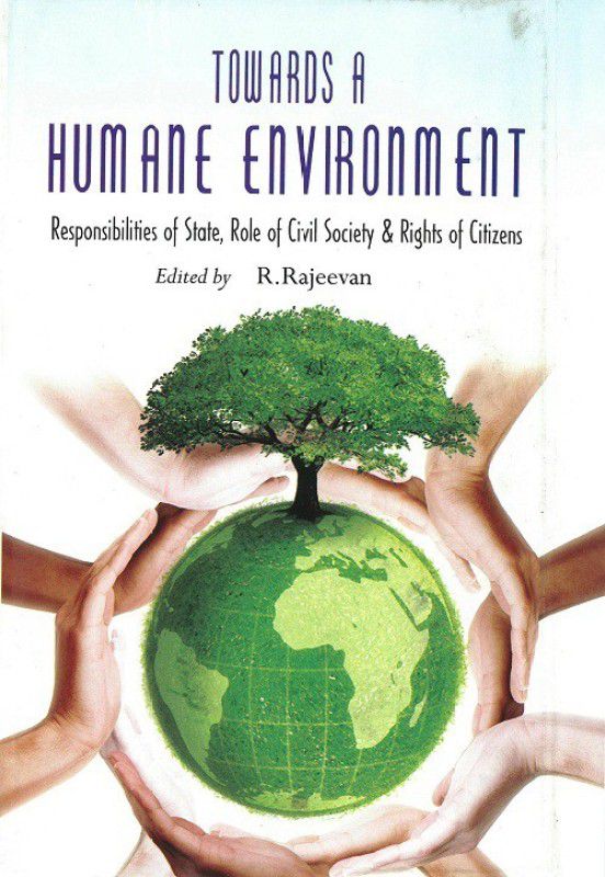 Towards A Humane Environment  (English, Hardcover, R. Rajeevan)