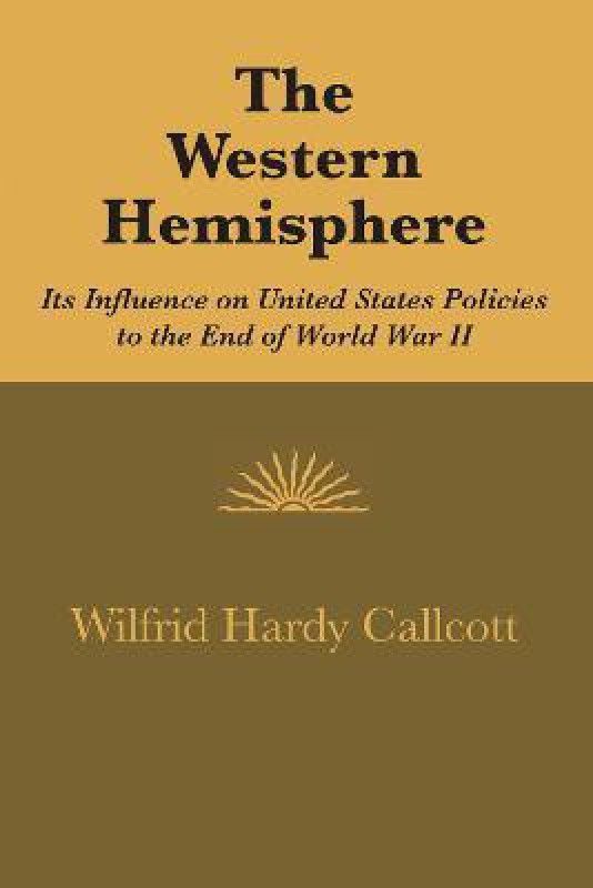 The Western Hemisphere  (English, Paperback, Callcott Wilfrid Hardy)