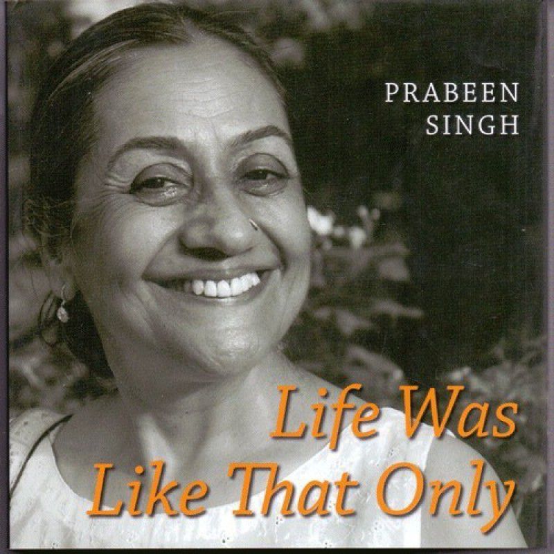 Life Was Like That Only  (English, Hardcover, Singh Prabeen)