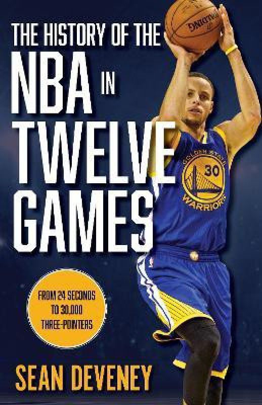 The History of the NBA in Twelve Games  (English, Hardcover, Deveney Sean)