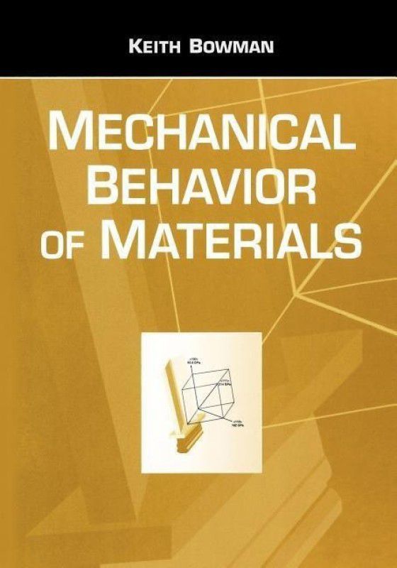 Mechanical Behavior of Materials  (English, Paperback, Bowman Keith)