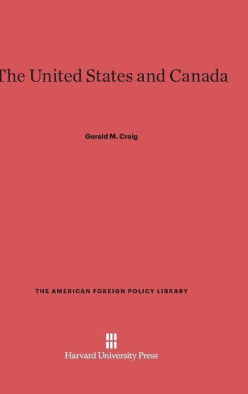 The United States and Canada  (English, Hardcover, Craig Gerald M)
