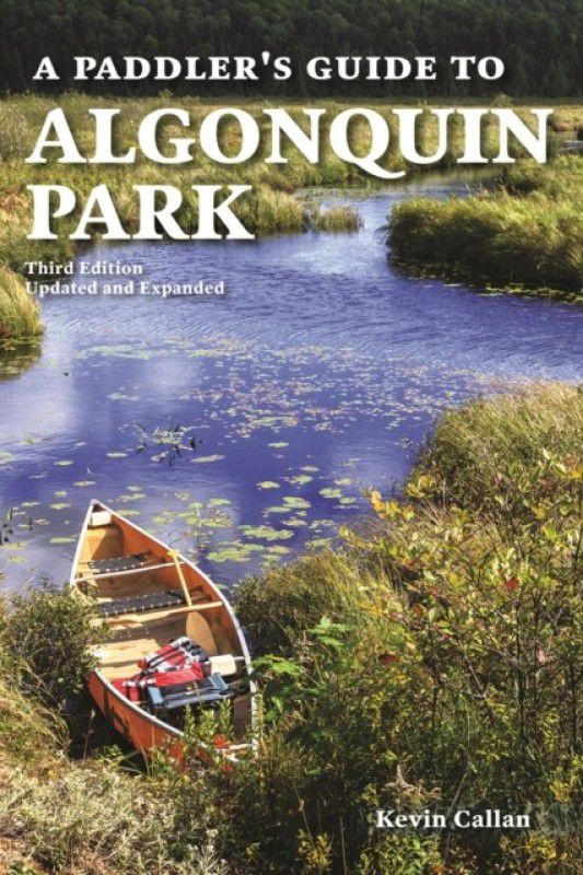 A Paddler's Guide to Algonquin Park  (English, Paperback, Callan Kevin)