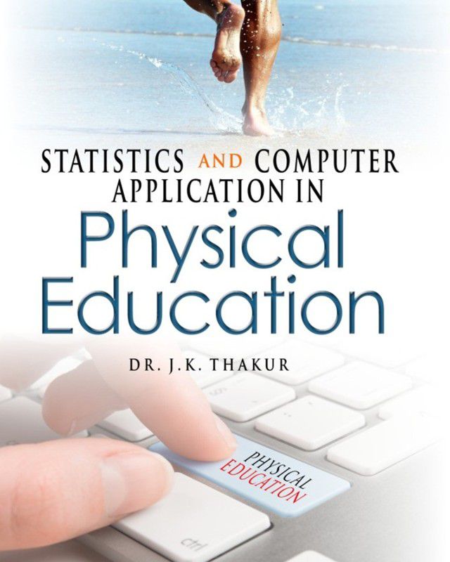 Statistics And Computer Application In Physical Education  (Others, Hardcover, J. K. Thakur)