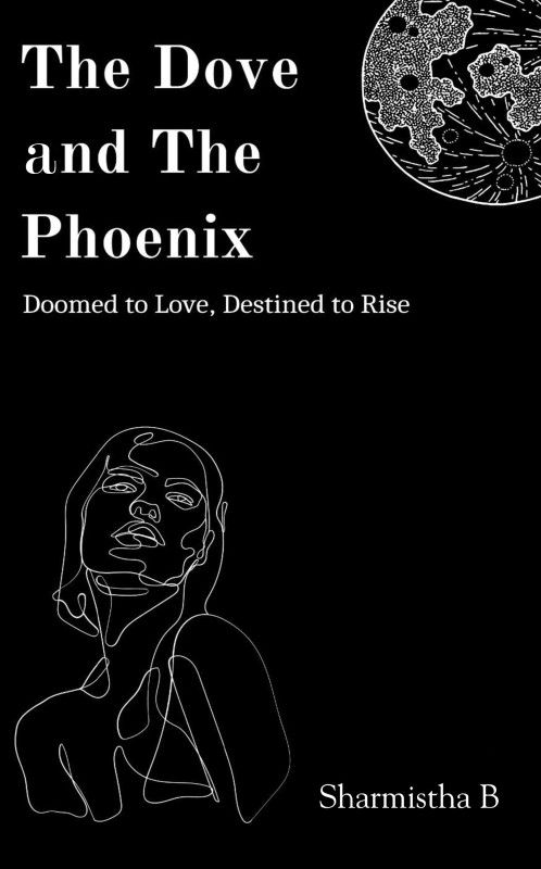 The Dove and The Phoenix  (Paperback, Sharmistha Bindoria)