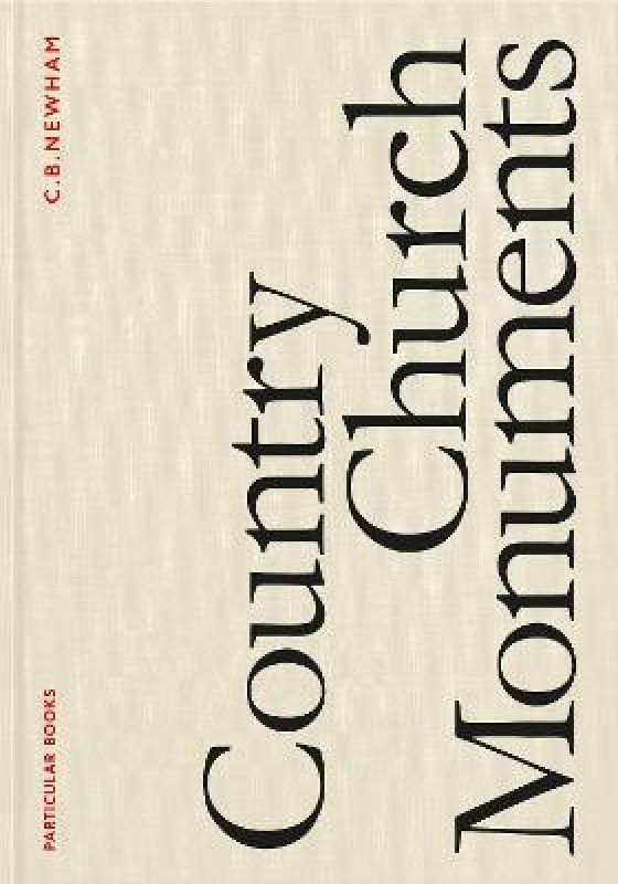 Country Church Monuments  (English, Hardcover, Newham C. B.)