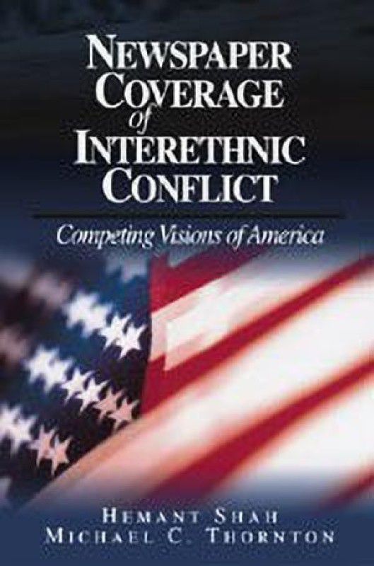 Newspaper Coverage of Interethnic Conflict  (English, Hardcover, Shah Hemant G.)