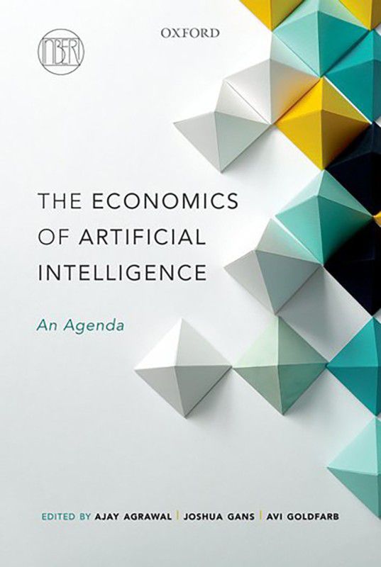 The Economics of Artificial Intelligence - An Agenda  (English, Hardcover, Avi Goldfarb, Ajay Agrawal, Joshua Gans)
