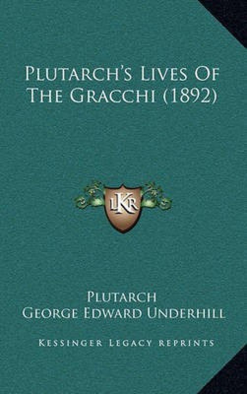 Plutarch's Lives of the Gracchi (1892)  (English, Paperback, Plutarch)