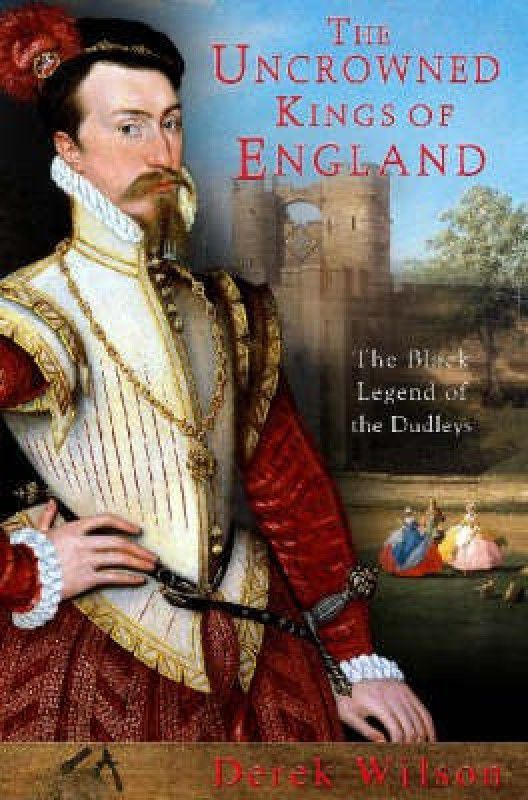 The Uncrowned Kings of England  (English, Hardcover, Wilson Derek)