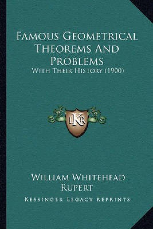 Famous Geometrical Theorems And Problems  (English, Paperback, Rupert William Whitehead)